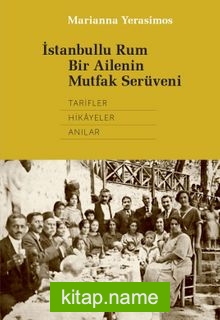 İstanbullu Rum Bir Ailenin Mutfak Serüveni