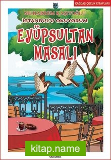 İstanbul’u Okuyorum-Eyüpsultan Masalı