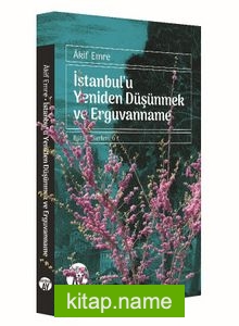 İstanbul’u Yeniden Düşünmek ve Erguvanname