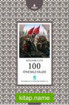 İstanbul’un 100 Önemli Olayı -21