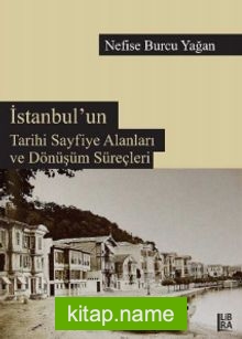 İstanbul’un Tarihi Sayfiye Alanları ve Dönüşüm Süreçleri