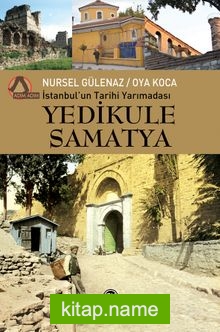 İstanbul’un Tarihi Yarımadası Yedikule-Samatya