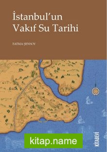 İstanbul’un Vakıf Su Tarihi