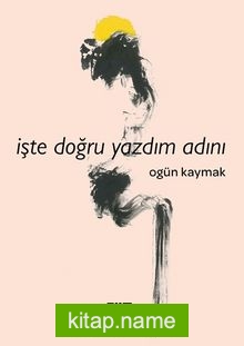 İşte Doğru Yazdım Adını