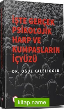 İşte Gerçek Psikolojik Harp ve Kumpasların İç Yüzü