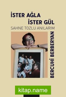 İster Ağla İster Gül  Sahne Tozlu Anılarım