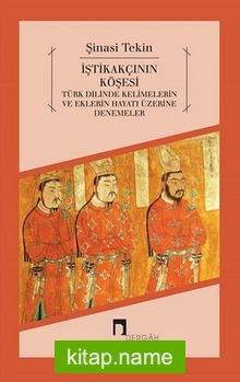 İştikakçının Köşesi  Türk Dilinde Kelimelerin ve Eklerin Hayatı Üzerine Denemeler