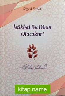 İstikbal Bu Dinin Olacaktır