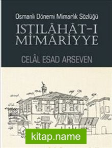 Istılahat-ı Mi’mariyye Osmanlı Dönemi Mimarlık Sözlüğü