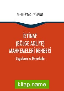 İstinaf (Bölge Adliye) Mahkemeleri Rehberi