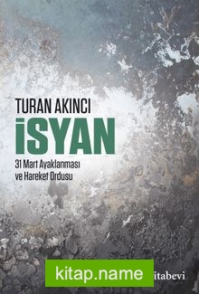 İsyan 31 Mart Ayaklanması ve Hareket Ordusu