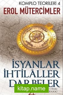 İsyanlar İhtilaller Darbeler / Komplo Teorileri 4