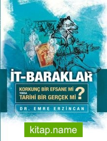 İt Baraklar / Korkunç Bir Efsane Mi Yoksa Tarihi Bir Gerçek Mi?