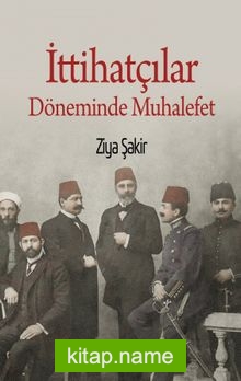 İttihatçılar Döneminde Muhalefet