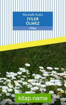 İyiler Ölmez