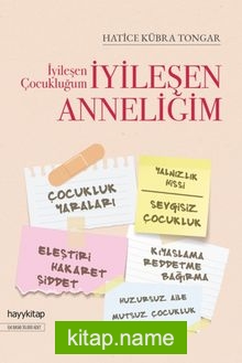 İyileşen Çocukluğum İyileşen Anneliğim