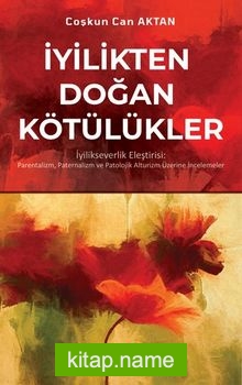 İyilikten Doğan Kötülükler