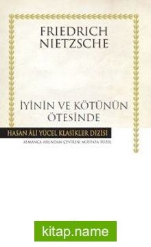 İyinin ve Kötünün Ötesinde (Ciltli)  Gelecekteki Bir Felsefeye Giriş