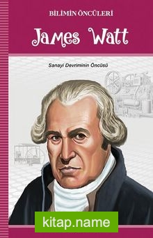 James Watt / Bilimin Öncüleri