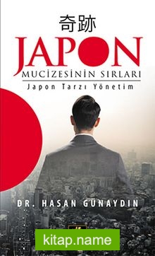 Japon Mucizesinin Sırları  Japon Tarzı Yönetim