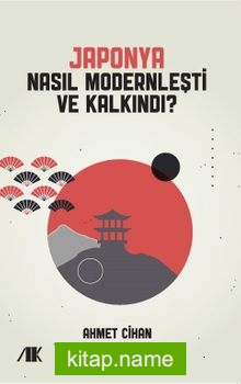 Japonya Nasıl Modernleşti ve Kalkındı