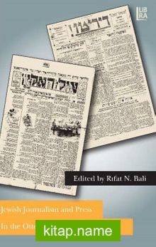 Jewish Journalism and Press in the Ottoman Empire and Turkey