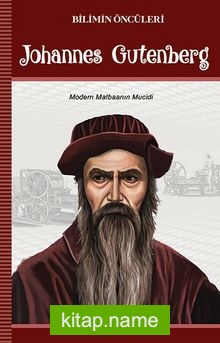 Johannes Gutenberg / Bilimin Öncüleri