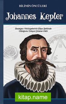 Johannes Kepler / Bilimin Öncüleri