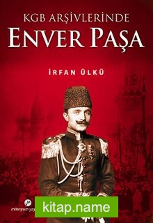 KGB Arşivlerinde Enver Paşa