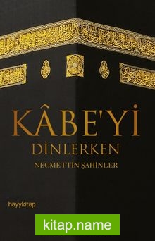 Kabe’yi Dinlerken