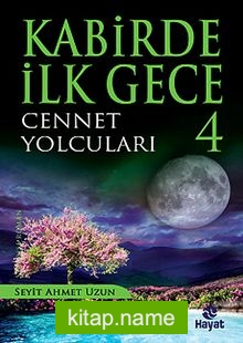 Kabirde İlk Gece -4 / Cennet Yolcuları