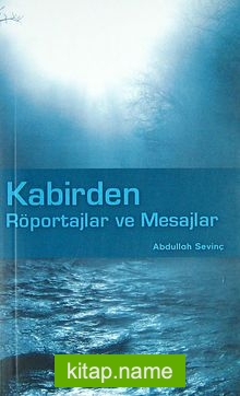 Kabirden Röportajlar ve Mesajlar