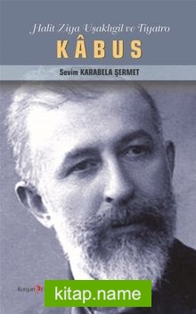 Kabus Halit Ziya Usşakligil ve Tiyatro
