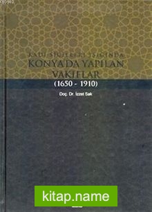 Kadı Sicilleri Işığında Konya’da Yapılan Vakıflar