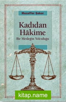 Kadıdan Hakime  Bir Mesleğin Yolculuğu