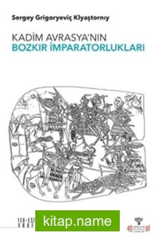 Kadim Avrasya’nın Bozkır İmparatorlukları
