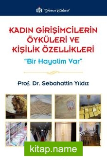 Kadın Girişimcilerin Öyküleri ve Kişilik Özellikleri