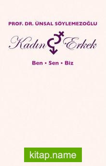 Kadın ve Erkek : Ben, Sen, Biz