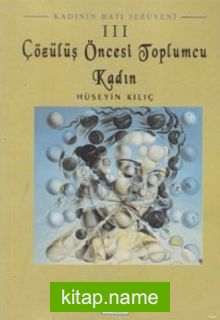 Kadının Batı Serüveni 3: Çözülüş Öncesi Toplumcu Kadın