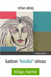 Kadının “Kendisi” Olması