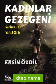 Kadınlar Gezegeni Sirius-B Yıl:3016