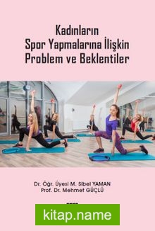 Kadınların Spor Yapmalarına İlişkin Problem ve Beklentiler