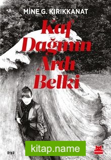 Kaf Dağının Ardı Belki