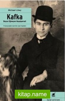 Kafka : Boyun Eğmeyen Hayalperest