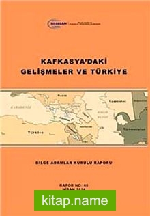 Kafkasya’daki Gelişmeler ve Türkiye