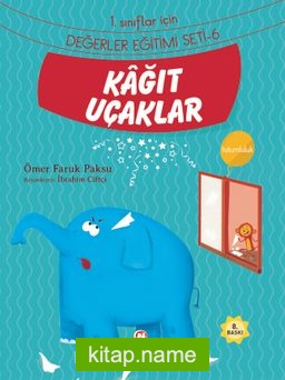 Kağıt Uçaklar / 1. Sınıflar İçin Değerler Eğitimi Seti 6