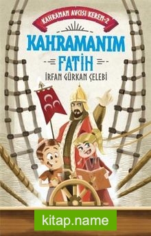 Kahramanım Fatih / Kahraman Avcısı Kerem 2