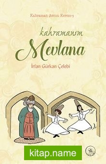 Kahramanım Mevlana (Ciltli)