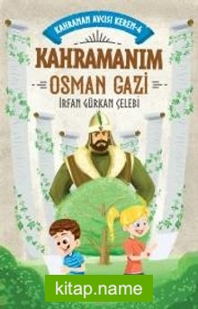 Kahramanım Osman Gazi / Kahraman Avcısı Kerem 4