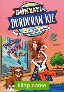 Kahramanlığın Kitabı Yazılıyor – Dünyayı Durduran Kız 2